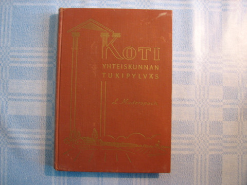 Koti, yhteiskunnan tukipylväs, L. Muderspach