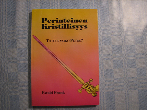 Perinteinen kristillisyys, totuus vaiko petos, Ewald Frank