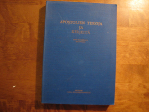 Apostolien tekoja ja kirjeitä, uusi suomennos selityksin, Aapeli Saarisalo