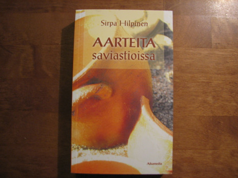 Aarteita saviastioissa, Sirpa Hilpinen