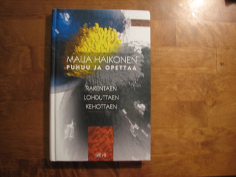 Rakentaen, lohduttaen, kehottaen, Maija Haikonen