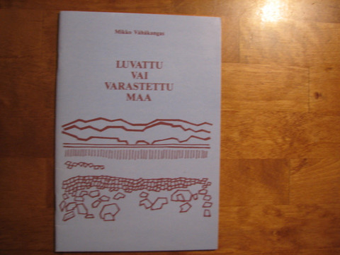 Luvattu vai varastettu maa, Mikko Vähäkangas