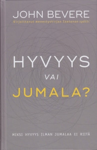 Hyvyys vai Jumala, John Bevere