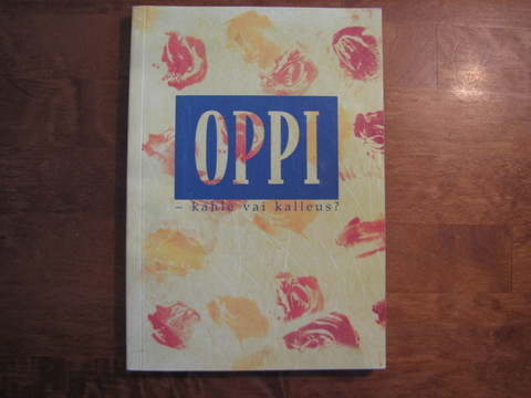 Oppi - kahle vai kalleus, Toivo J. Holopainen (toim.)