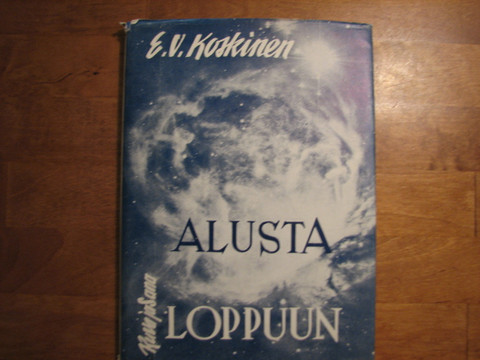 Alusta loppuun, maailmankatsomuksemme Raamatun valossa, Eero V. Koskinen