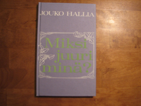 Miksi juuri minä, Jouko Hallia