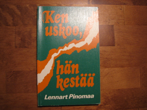 Ken uskoo, hän kestää, Lennart Pinomaa