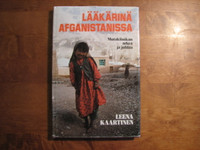 Lääkärinä Afganistanissa, mutaklinikan arkea ja juhlaa, Leena Kaartinen