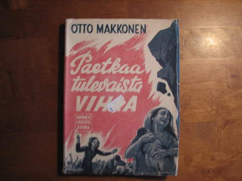 Paetkaa tulevaista vihaa, Otto Makkonen