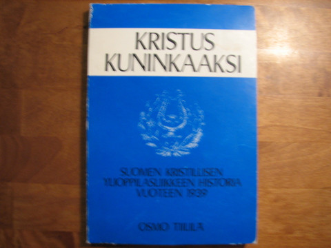 Kristus kuninkaaksi, Suomen kristillisen ylioppilasliikkeen historia vuoteen 1939, Osmo Tiililä