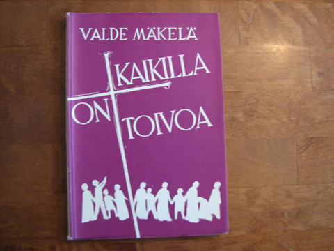 Kaikilla on toivoa, Valde Mäkelä
