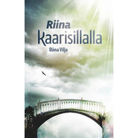 Riina, kaarisillalla, Riina Vilja,o