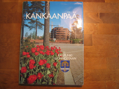 Kankaanpää, kaupunki luonnostaan, Uki KIviranta, Kai Nordberg