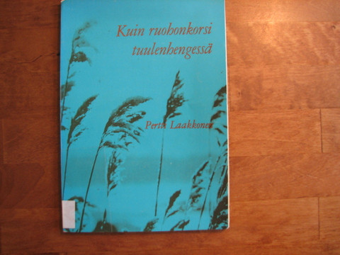 Kuin ruohonkorsi tuulessa, Pertti Laakkonen