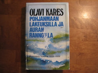Pohjanmaan lakeuksilla ja Auran rannoilla, muistelmia vuosilta 1928-1939, Olavi Kares