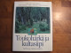 Toukohärkä ja kultasiipi, niityt ja niiden hoito, Carl-Adam Häggström, Tapio Heikkilä, Jorma Peiponen, Seppo Vuokko