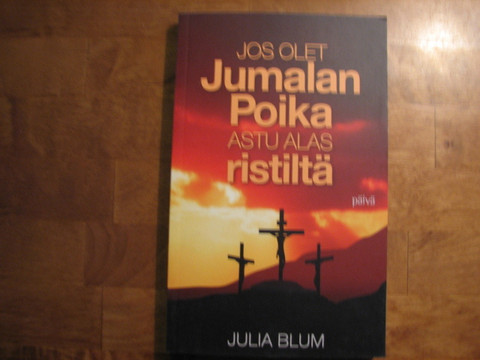Jos olet Jumalan poika, astu alas ristiltä, Julia Blum, d2