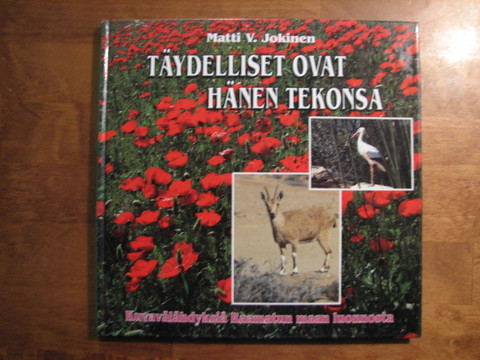 Täydelliset ovat hänen tekonsa, kuvavälähdyksiä Raamatun maan luonnosta, Matti V. Jokinen