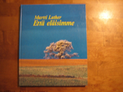 Että eläisimme, Martti Luther