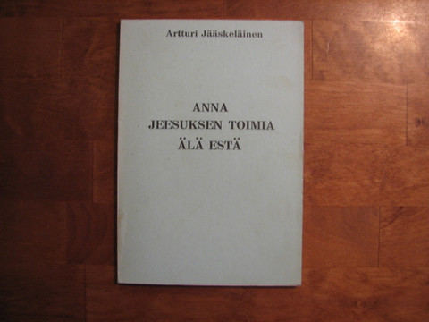 Anna Jeesuksen toimia, älä estä, Artturi Jääskeläinen