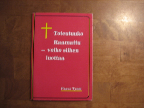 Toteutuuko Raamattu, voiko siihen luottaa, Paavo Tynni