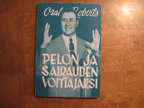 Pelon ja sairauden voittajaksi, Oral Roberts