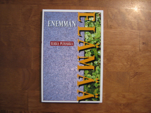 Enemmän elämää, Ilkka Puhakka