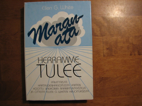 Maranata, Herramme tulee, Ellen G. White