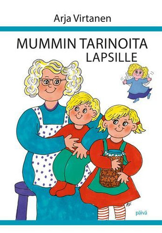 Mummin tarinoita lapsille, Arja Virtanen