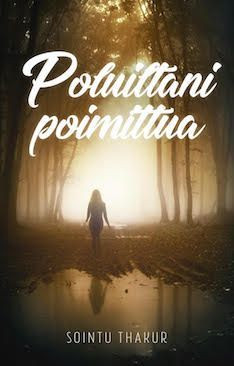 Poluiltani poimittua, Sointu Thakur