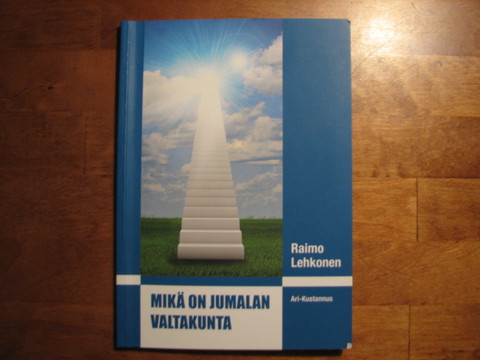 Mikä on Jumalan valtakunta, Raimo Lehkonen