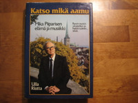Katso mikä aamu, Mika Piiparisen elämä ja musiikki, Ulla Riutta