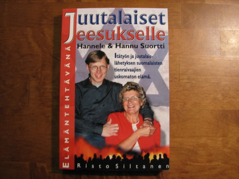 Juutalaiset Jeesukselle, Hannele & Hannu Suortti, Risto Siltanen