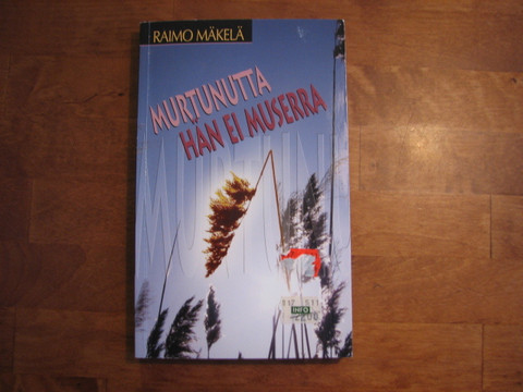 Murtunutta hän ei muserra, Raimo Mäkelä