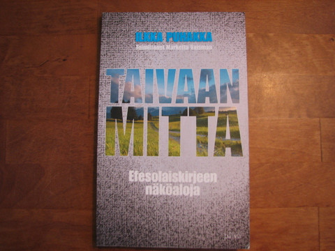Taivaan mitta, Efesolaiskirjeen näköaloja, Ilkka Puhakka, Marketta Vaismaa (toim.)