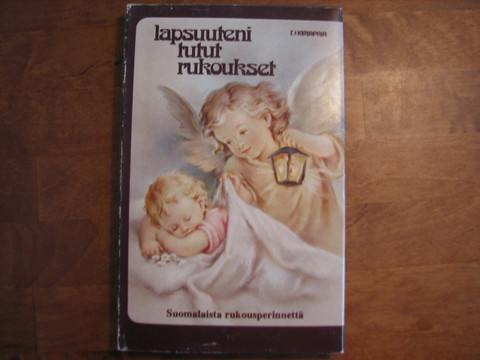 Lapsuuteni tutut rukoukset, suomalaista rukousperinnettä, Pentti Lempiäinen (toim.) 
