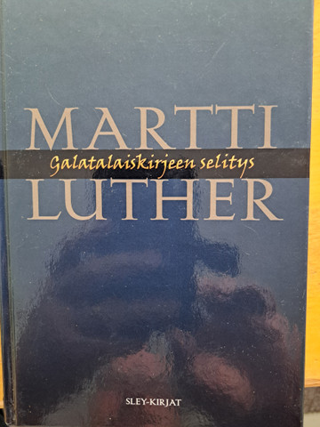 Galatalaiskirjeen selitys, Martti Luther