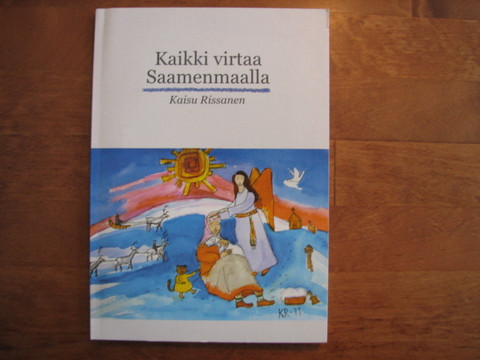 Kaikki virtaa Saamenmaalla, Kaisu Rissanen