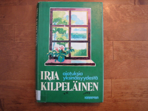 Ajatuksia yksinäisyydestä, Irja Kilpeläinen