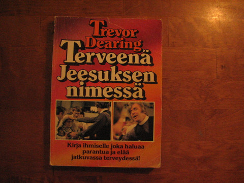 Terveenä Jeesuksen nimessä, Trevor Dearing