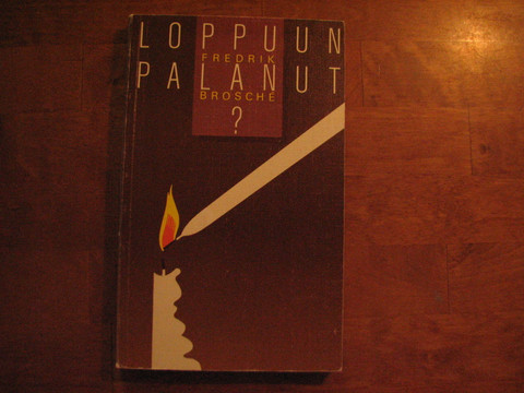 Loppuunpalanut, Fredrik Brosche