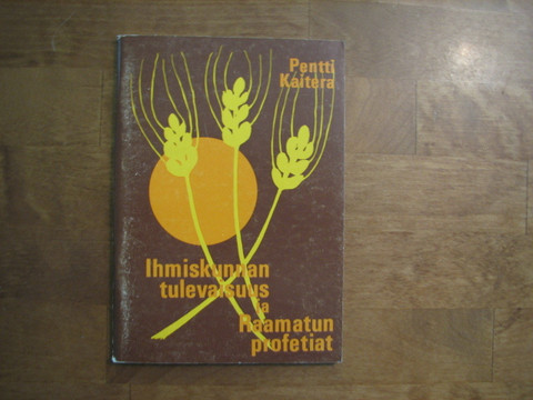 Ihmiskunnan tulevaisuus ja Raamatun profetiat, Pentti Kaitera
