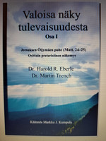 Valoisa näky tulevaisuudesta, Harold R. Eberle, Martin Trench