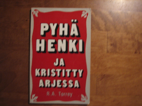 Pyhä Henki ja kristitty arjessa, R.A. Torrey