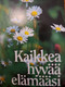 Kaikkea hyvää elämääsi, minikirja 60 mm x 83 mm, SH