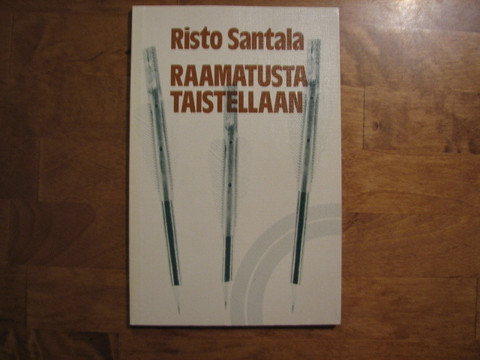 Raamatusta taistellaan, Risto Santala