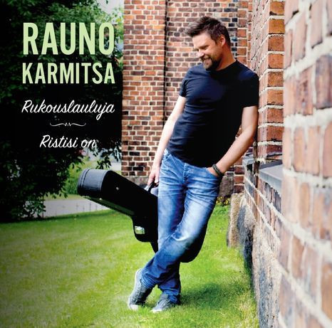 Rukouslauluja, ristisi on, Rauno Karmitsa
