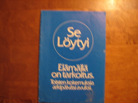 Se löytyi, elämällä on tarkoitus, Erkki Malkavaara