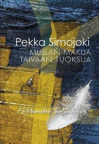 Mullan makua, taivaan tuoksua, Pekka Simojoki