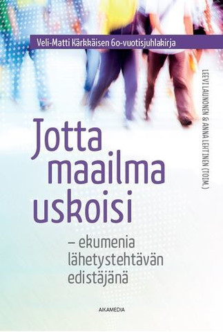 Jotta maailma uskoisi, Leevi Launonen, Anna Lehtinen (toim.)